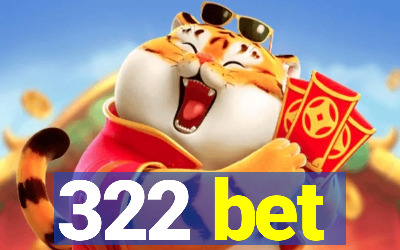 322 bet